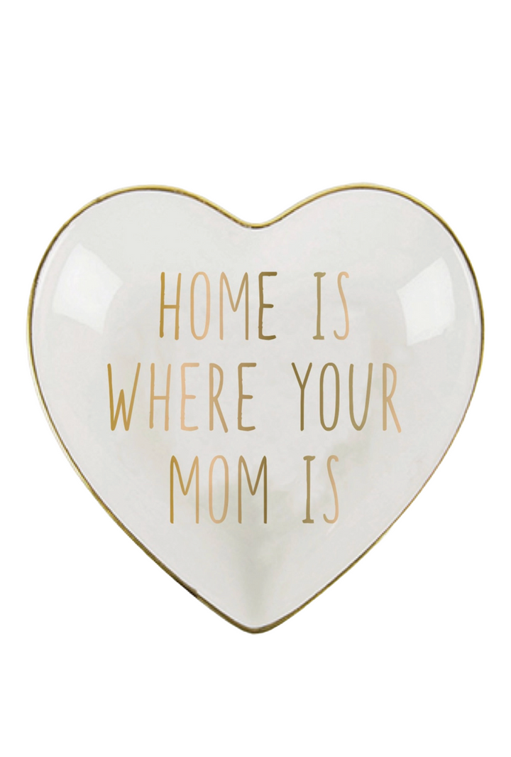 Home is Where Your Mom Is Trinket Dish