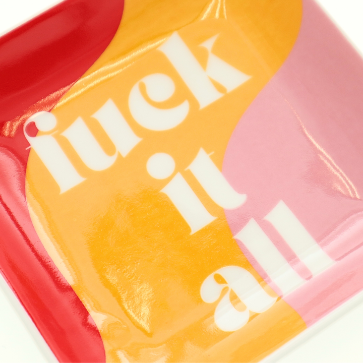 Square Trinket Tray Fuck It All