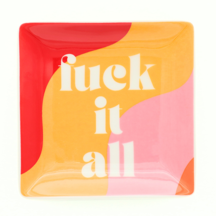 Square Trinket Tray Fuck It All