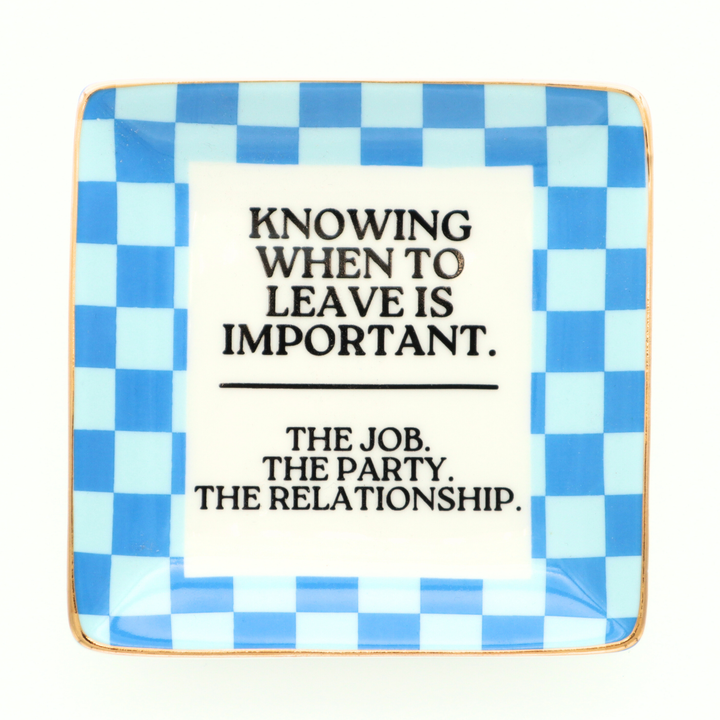 Square Trinket Tray Knowing When To Leave