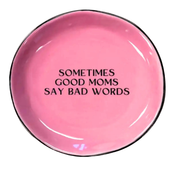 Round Trinket Tray Sometimes Good Moms