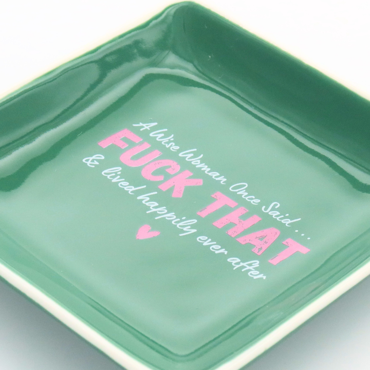 Square Trinket Tray A Wise Woman Once Said