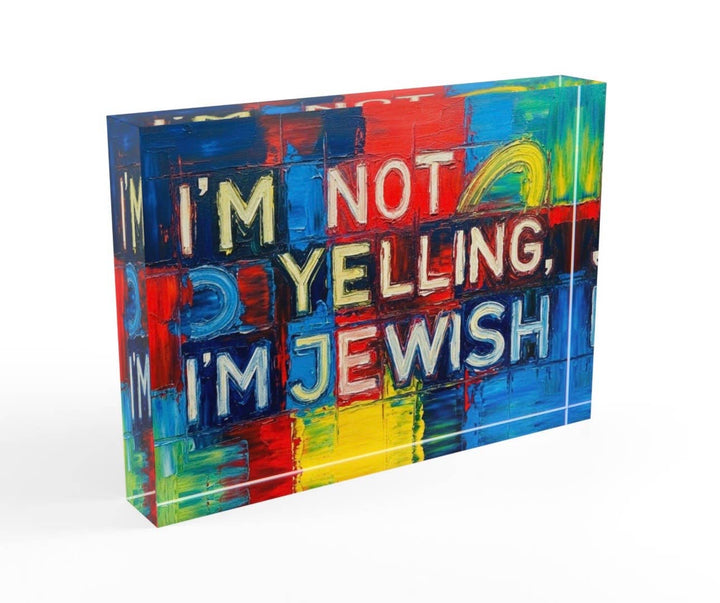 I’m Not Yelling I’m Jewish Crystal Block 